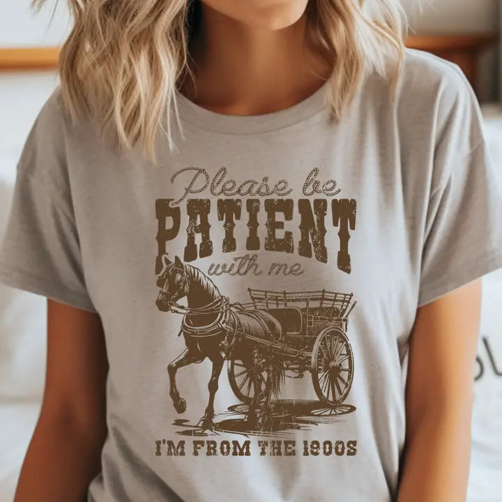 Please Be Patient With Me T-shirt