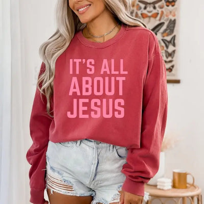 It's All About Jesus Sweatshirt