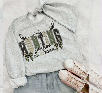Hello Hunting Season, Goodbye Husband Sweatshirt