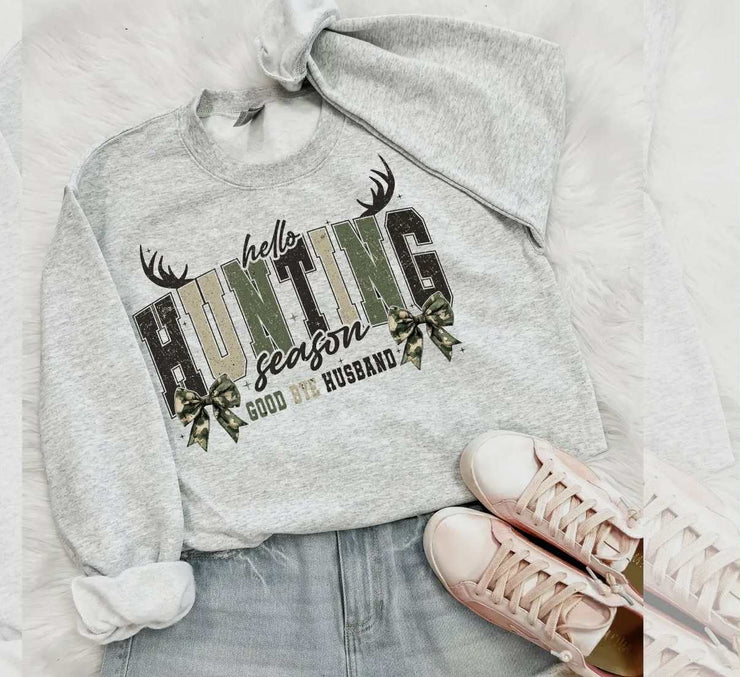 Hello Hunting Season, Goodbye Husband Sweatshirt