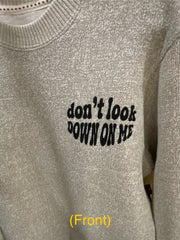 Don't Look Down on Me Sweater