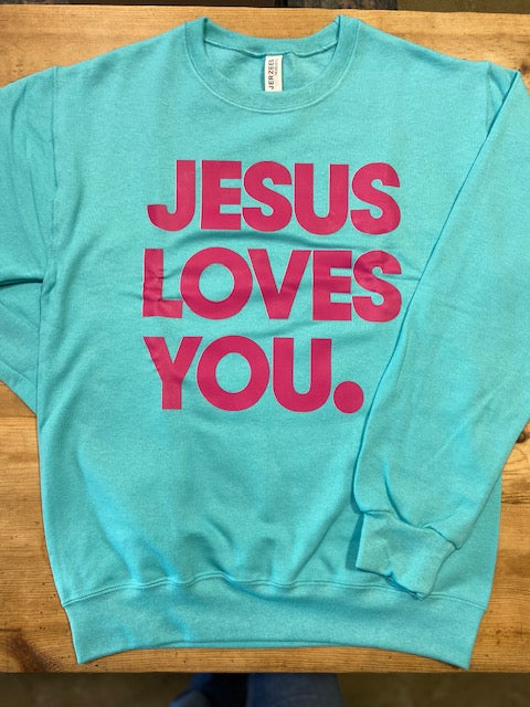 Jesus Loves You Sweatshirt