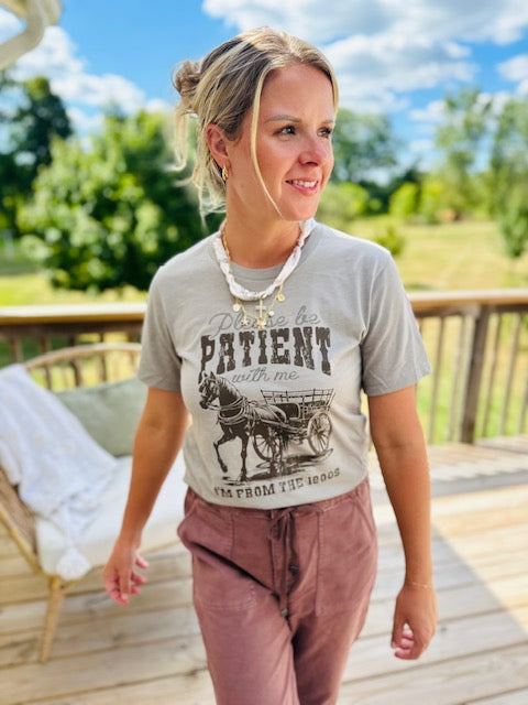 Please Be Patient With Me T-shirt