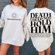 Death Could Not Hold Him Sweatshirt