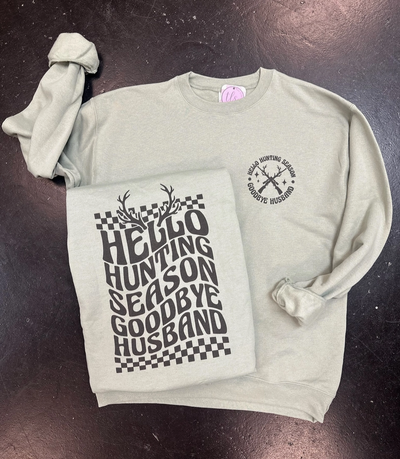 Hello Hunting Season Goodbye Husband Double Sided Sweatshirt