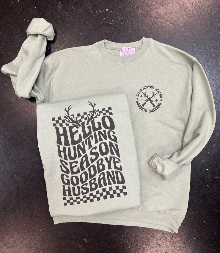Hello Hunting Season Goodbye Husband Double Sided Sweatshirt