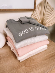 Embroidered God Is Good Sweatshirt